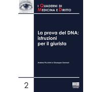 La prova del DNA. Istruzioni per il giurista - 2021 - Maggioli Ed