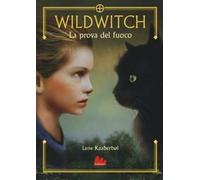 La prova del fuoco. Wildwitch (Vol. 1)