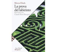 La prova del labirinto. Intervista con Claude-Henri Rocquet. Nuova ediz.