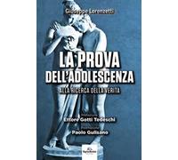 La prova dell'adolescenza. Alla ricerca della verità