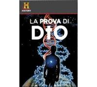 La prova di Dio - La scienza alla ricerca di Dio
