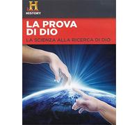 La prova di Dio - La scienza alla ricerca di Dio