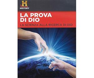La prova di Dio - La scienza alla ricerca di Dio
