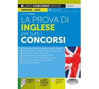 La prova di inglese per tutti i concorsi. Con Contenuto digitale per download e accesso online: software di simulazione. Con Contenuto digitale per accesso online: espansione online
