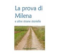 La prova di Milena e altre strane storielle