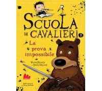 La prova impossibile. Scuola di cavalieri. Nuova ediz.. Vol. 3