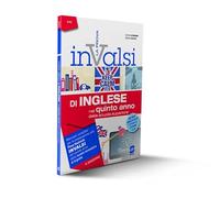 La prova INVALSI di inglese. Per la 5ª classe delle Scuole superiori