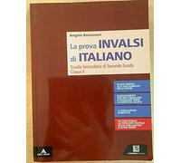 La Prova INVALSI di Italiano, Scuola Secondaria di Secondo grado, Classe V