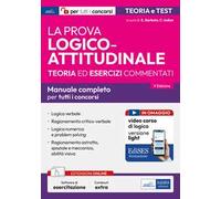La prova logico-attitudinale per concorsi pubblici. Con software di simulazione. Con video corso di logica