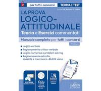 La prova logico-attitudinale: teoria ed esercizi commentati per concorsi pubblici. Con software di esercitazione. Con videolezioni di logica