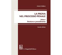 La prova nel processo penale. Vol. 1 - Ferrua Paolo