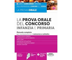 La prova orale Del Concorso Infanzia e Primaria - Manuale completo per la preparazione al concorso a cattedra