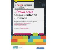 La prova orale per la scuola infanzia e e la scuola primaria. Progettare e...