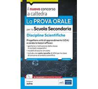 La prova orale per la scuola secondaria. Matematica e fisica. Progettare unità di apprendimento UDA e condurre lezioni efficaci. Con contenuti extra