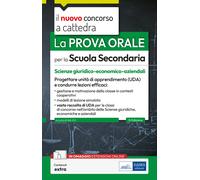 La prova orale per la scuola secondaria. Scienze giuridico-economico-azien...