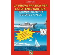 La prova pratica per la patente nautica per imbarcazioni a motore e a vela