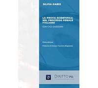 La prova scientifica nel processo penale italiano con casi giudiziari