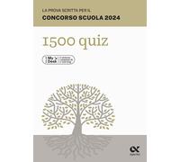 La prova scritta per il concorso scuola 2024. 1500 quiz. Ediz. MyDesk. Con Conte