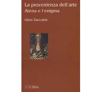 La provenienza dell'arte. Atena e l'enigma