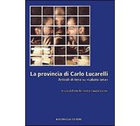 La provincia di Carlo Lucarelli. Articoli di nera su «sabato sera»