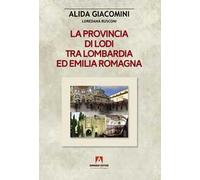 La provincia di Lodi tra Lombardia ed Emilia-Romagna