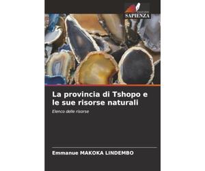 La provincia di Tshopo e le sue risorse naturali: Elenco delle risorse