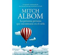 La próxima persona que encontrarás en el cielo/ The Next Person You Meet in Heaven: La esperada continuación de Las cinco personas que encontrarás en el cielo