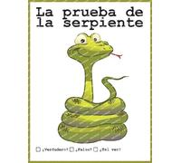 La prueba de la serpiente: ¿Verdadero? ¿Falso? ¿Tal vez?