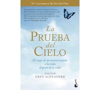 La prueba del cielo: El viaje de un neurocirujano a la vida después de la vida