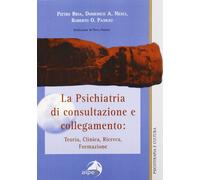 La psichiatria di consultazione e collegamento. Teoria, clinica, ricerca, formazione