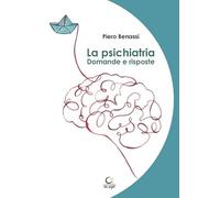 La psichiatria. Domande e risposte