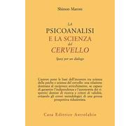 La psicoanalisi e la scienza del cervello. Spazi per un dialogo