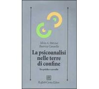 La psicoanalisi nelle terre di confine. Tra psiche e cervello