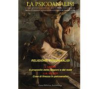 La psicoanalisi. Religione, psicoanalisi (Vol. 58)