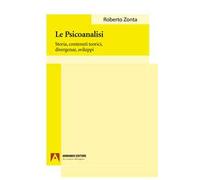La psicoanalisi. Storia, contenuti teorici, divergenze, sviluppi
