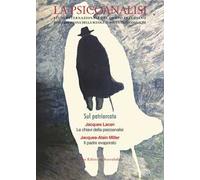 La psicoanalisi. Studi italiani internazionali del campo freudiano. Rivista italiana della scuola europea di psicoanalisi. Vol. 73-74: Sul patriarcato