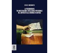La psicobiografia tra investigazione e intelligence previsionale nel contrasto alla criminalità mafiosa
