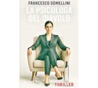 LA PSICOLOGA DEL DIAVOLO: Un thriller psicologico ambientato a Milano: 1