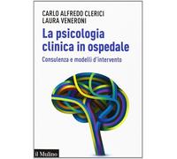 La psicologia clinica in ospedale. Consulenza e modelli di intervento [Jan 09, 2