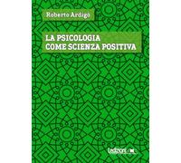 LA PSICOLOGIA COME SCIENZA POSITIVA
