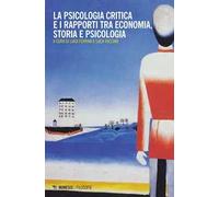La psicologia critica e i rapporti tra economia, storia e psicologia