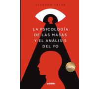LA PSICOLOGÍA DE LAS MASAS Y EL ANÁLISIS DEL YO