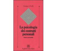 La psicologia dei costrutti personali. Teoria e personalità