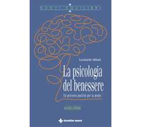 La psicologia del benessere. Un percorso positivo per la mente