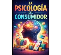 La Psicología del Consumidor