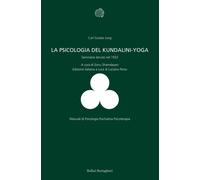 La psicologia del Kundalini-Yoga. Seminario tenuto nel 1932 - Jung Carl Gustav