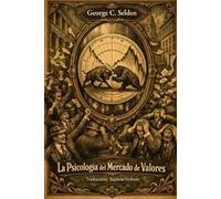 LA PSICOLOGÍA DEL MERCADO DE VALORES: Traducido a Español Moderno e Ilustrado