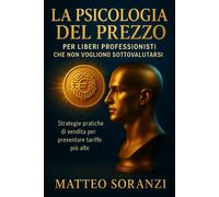 La psicologia del Prezzo per liberi professionisti che non Vogliono Sottov...