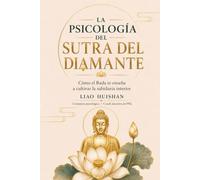 La psicología del Sutra del Diamante: Cómo el Buda te enseña a entrenar tu sabiduría interior