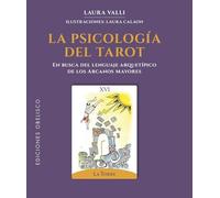 La psicología del tarot: En busca del lenguaje arquetípico de los Arcanos Mayores
